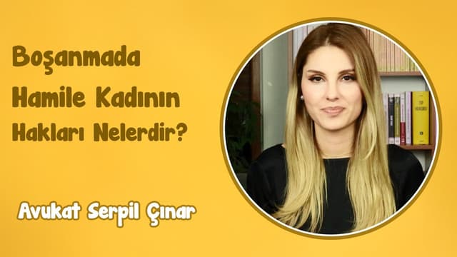 Boşanmada Hamile Kadının Hakları Nelerdir? | Avukat Serpil Çınar image