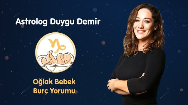 Oğlak Bebek Mayıs Ayı Burç Yorumu | Astrolog Duygu Demir image