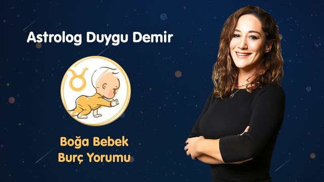Boğa Bebek Mayıs Ayı Burç Yorumu | Astrolog Duygu Demir image