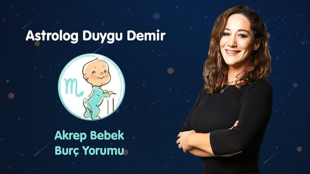 Akrep Bebek Mayıs Ayı Bebek Burç Yorumu | Astrolog Duygu Demir image